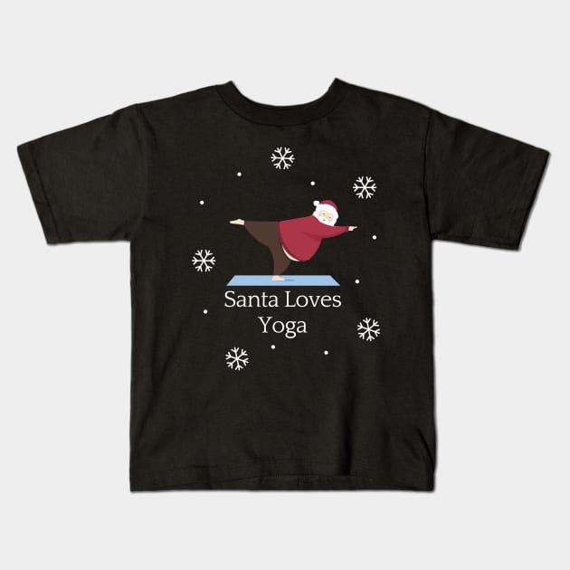 Santa Loves Yoga Kids T-Shirt by PositiveMindTee